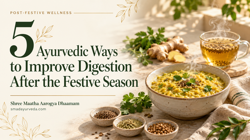 5 Ayurvedic Ways to Improve Digestion After the Festive Season 